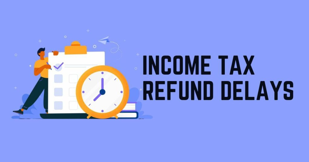 What Are The Common Delays In Tax Refund Processing And How To Avoid Them?