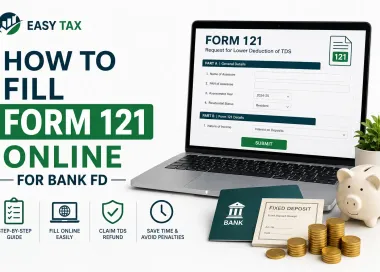 How to Fill Form 121 Online for Bank FD