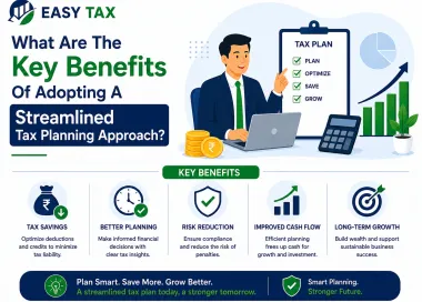 The Key Benefits Of Adopting A Streamlined Tax Planning Approach