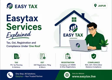 EasyTax services explained in Jaipur including ITR filing, GST registration, business registration services, compliance management, and online CA services under one roof.