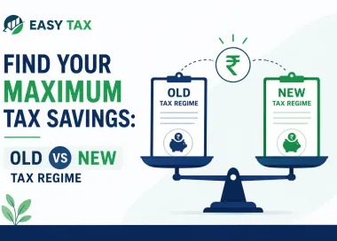 EasyTax infographic comparing the Old vs New Tax Regime in India (2026) to help taxpayers find maximum tax savings and choose the most beneficial income tax regime