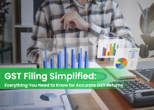 GST Filing Simplified: Everything You Need to Know for Accurate GST Returns