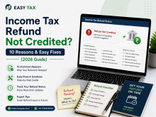 EasyTax guide explaining why an income tax refund is not credited and how to resolve refund delays in 2026.
