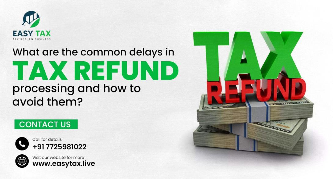 What Are The Common Delays In Tax Refund Processing And How To Avoid Them?