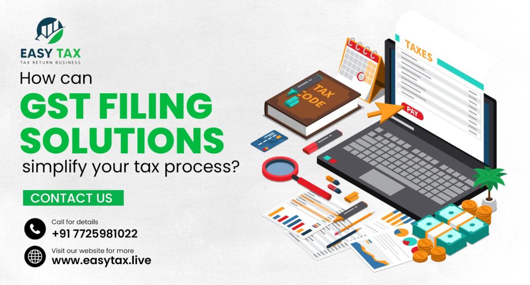 How Can GST Filing Solutions Simplify Your Tax Process?