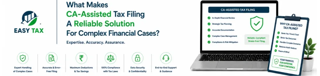 What Makes Ca-Assisted Tax Filing A Reliable Solution For Complex Financial Cases?