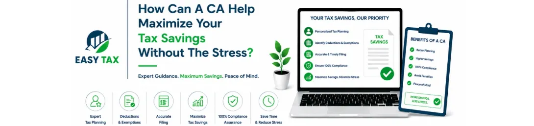 How Can A CA Help Maximize Your Tax Savings Without The Stress?